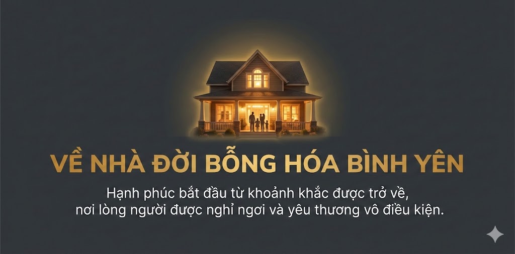 Về nhà đời bỗng hóa bình yên, khi bình an bắt đầu từ mái ấm gia đình 1 01 tro ve nha cuoc song binh an